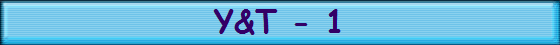 Y&T - 1